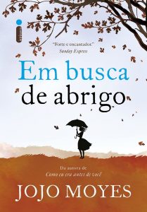 Capa do livro Em busca de abrigo de Jojo Moyes