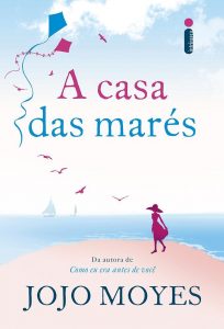Capa do livro A casa das Marés de Jojo Moyes