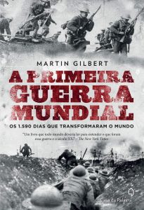 A Primeira Guerra Mundial Os 1.590 dias que transformaram o mundo na amazon.com.br e americanas.com.br Capa do livro A Primeira Guerra Mundial Os 1.590 dias que transformaram o mundo