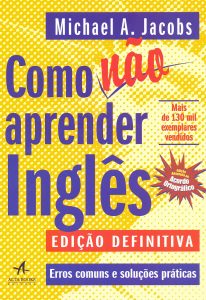 Capa do livro Como Não Aprender Inglês Erros Comuns e Soluções Práticas