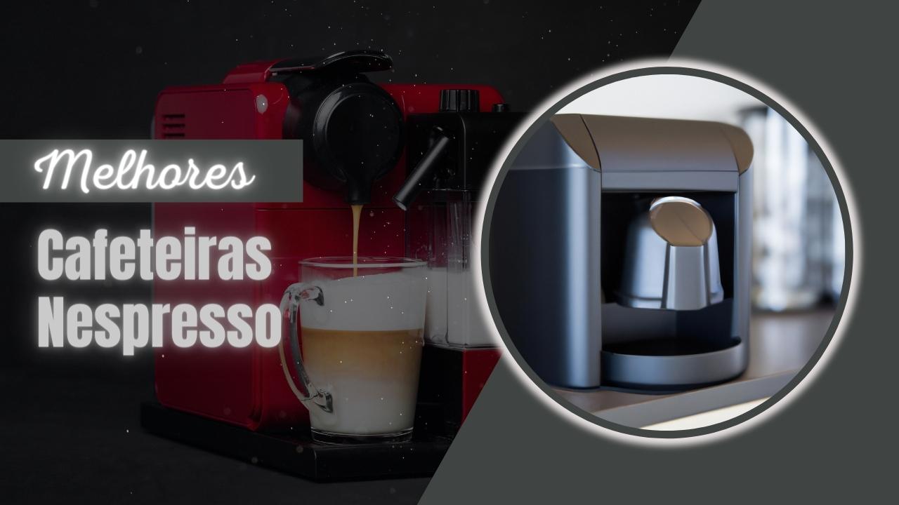 Melhor cafeteira nespresso (1)