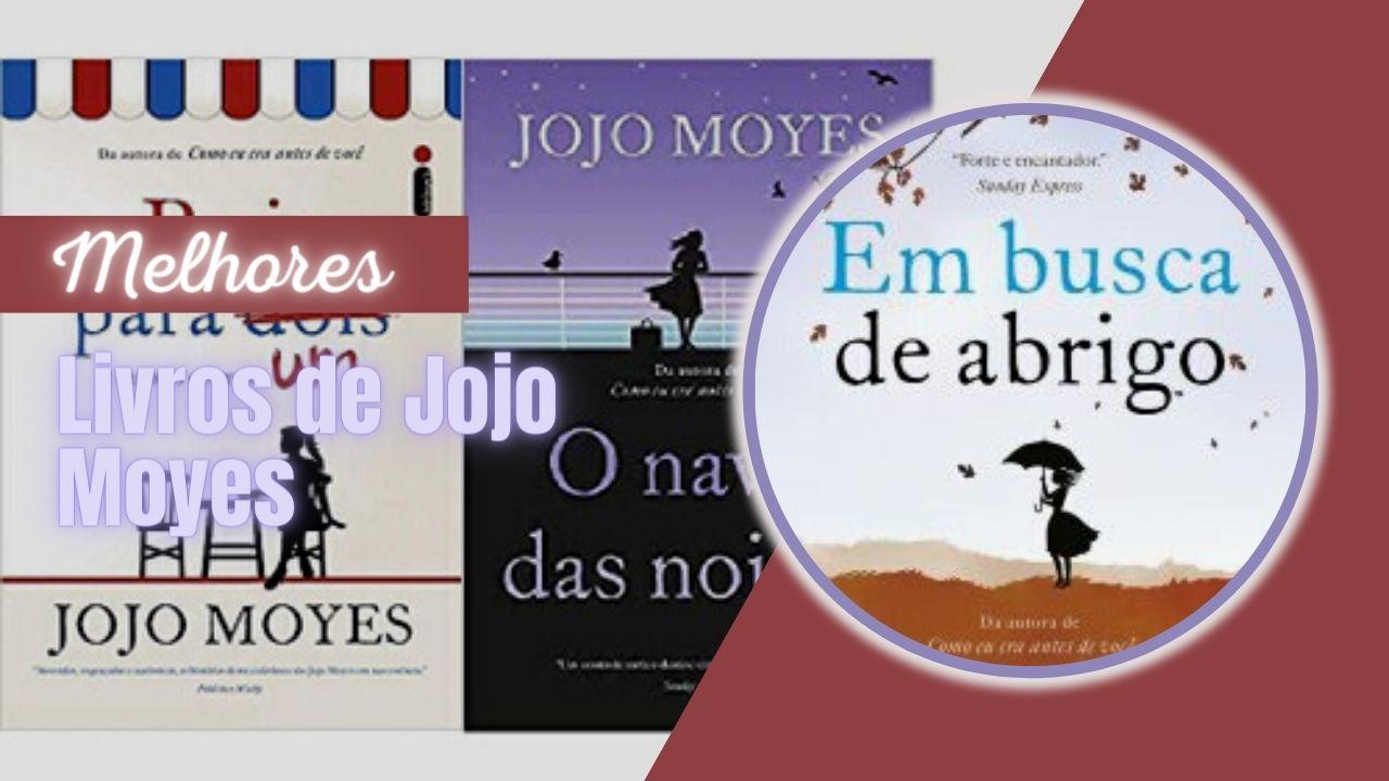 Melhores Livros de Jojo Moyes: Confira o Top 10 da Autora!