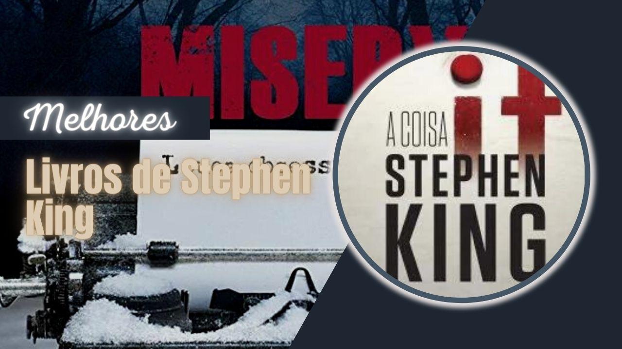 Melhores Livros de Stephen King: Descubra Qual é o Top 13!