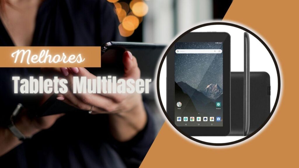 TOP 5: Melhores Tablets Multilaser! Confira Excelentes Opções!