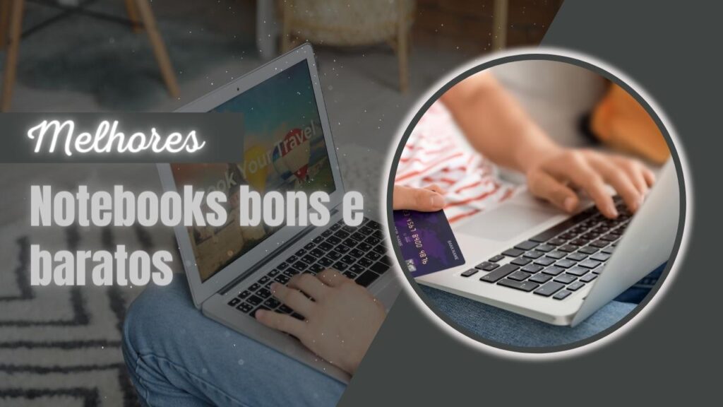 Melhor Notebook Bom E Barato