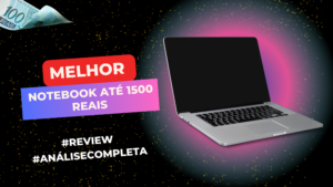 Melhor Notebook Até 1500 Reais