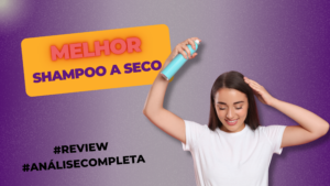 Melhor Shampoo A Seco