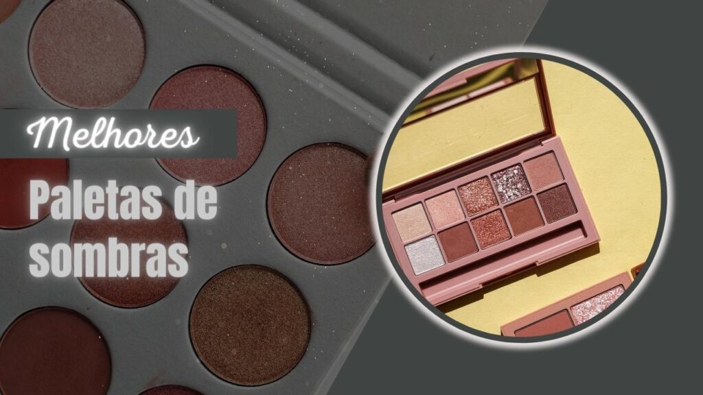 Melhor paleta de sombras