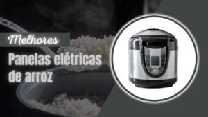 Melhor Panela Elétrica De Arroz