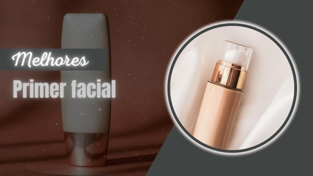 Melhor Primer Facial