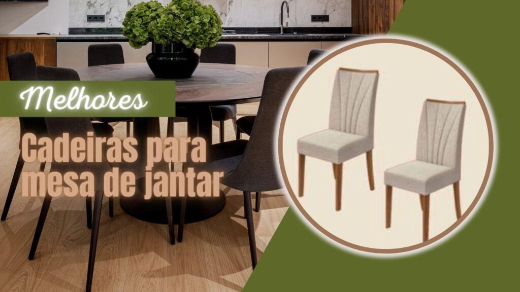 Top 5: Melhores Cadeiras Para Mesa De Jantar Para Comprar!