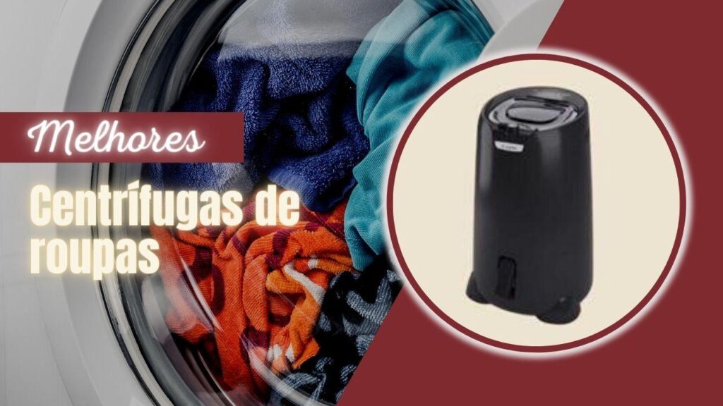 As 6 Melhores Centrífugas De Roupa À Venda No Mercado Atual!