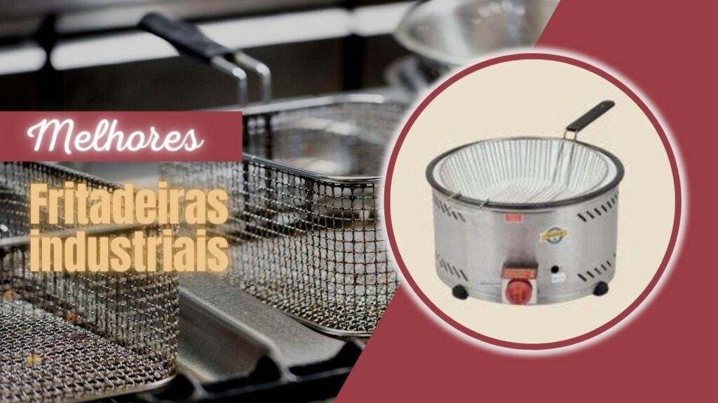 Top 6: Melhores Fritadeiras Industriais Para Seu Negócio!