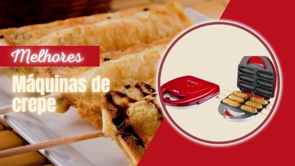 Top 4 Melhores Máquinas De Crepe: Confira A Lista!