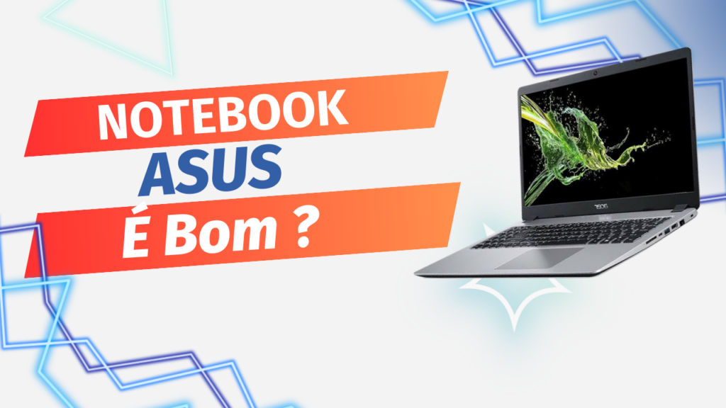 Notebook Asus É Bom