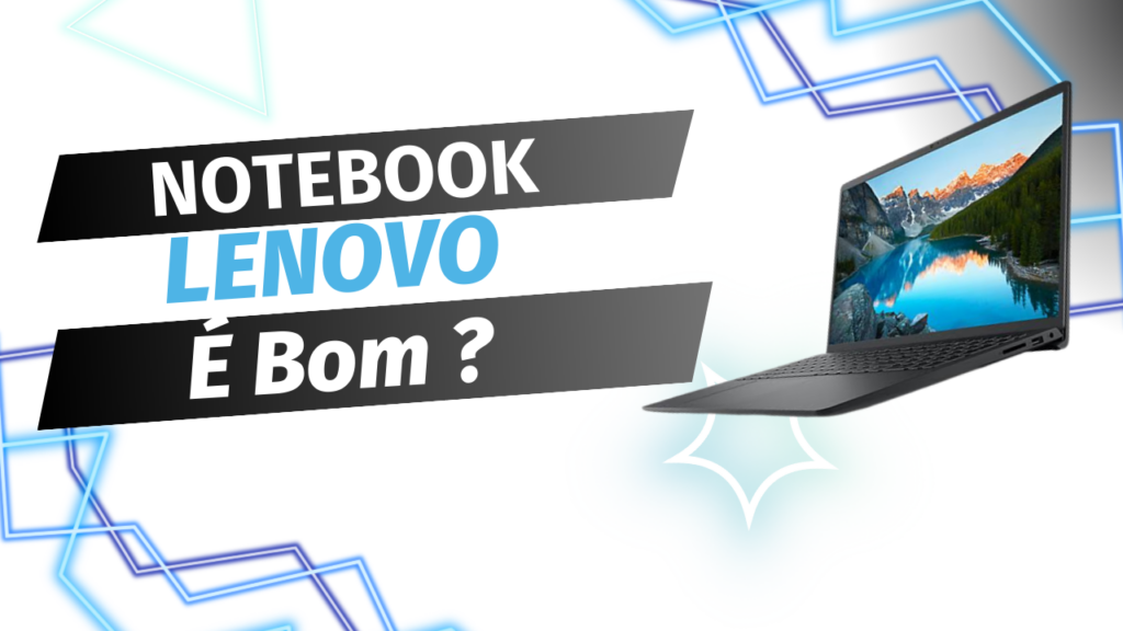 notebook lenovo é bom