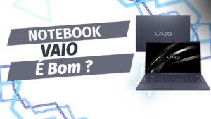 Notebook Vaio É Bom