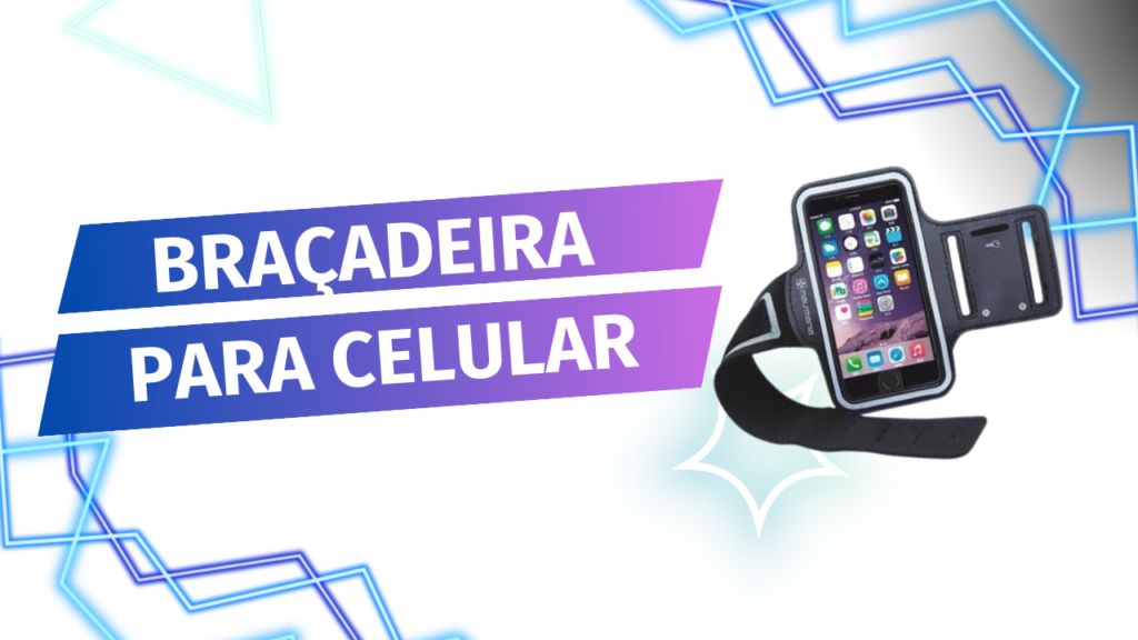 Braçadeira Para Celular