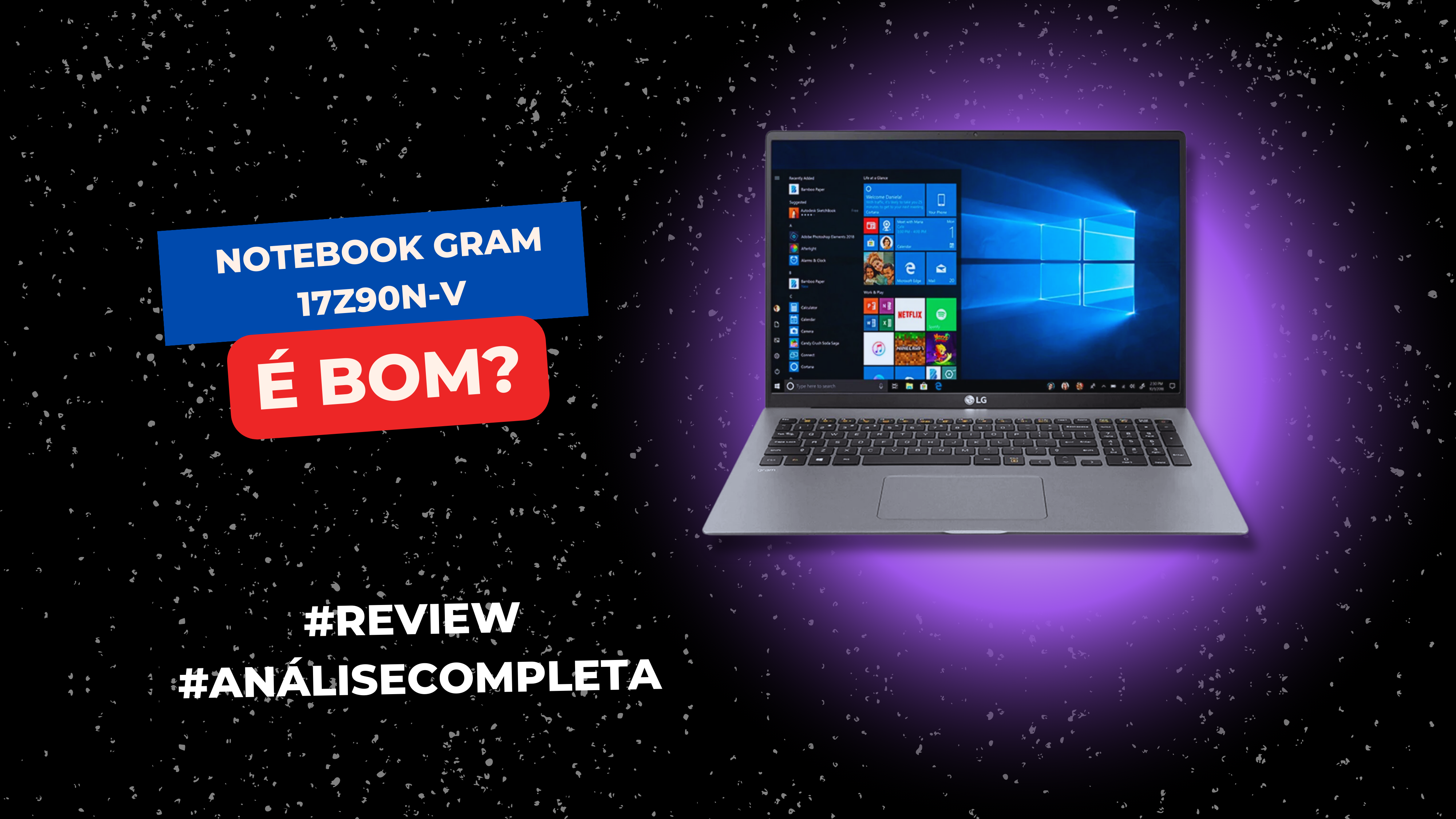 O Notebook Gram 17Z90N-V é Bom? #Review #Resenha #Avaliação