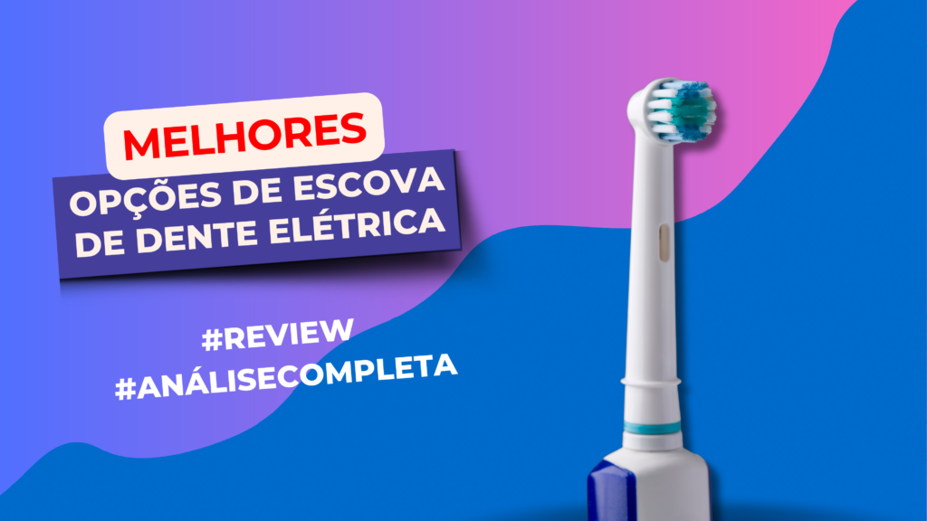 Escova de Dente Elétrica