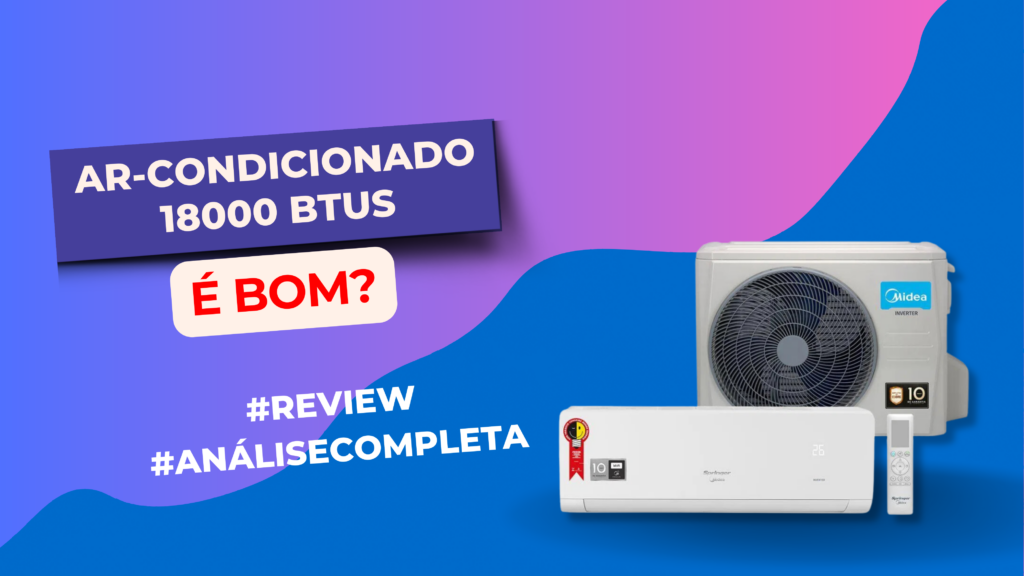 Melhores Ar-Condicionado 18000 BTUs