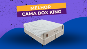 Melhor Cama Box King