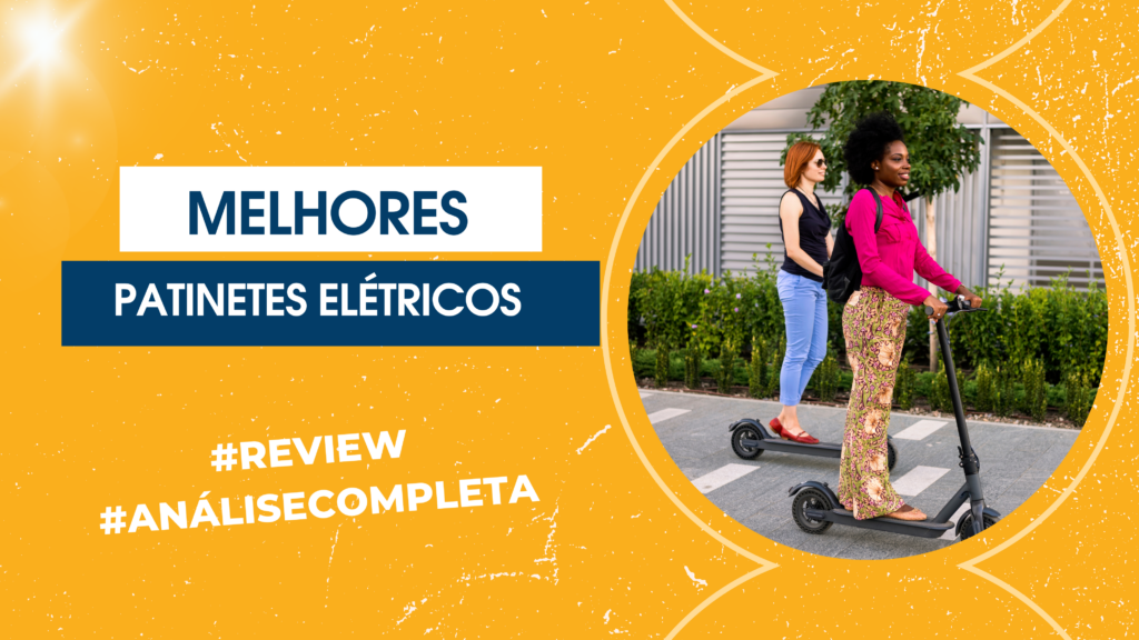 melhores patinetes elétricos