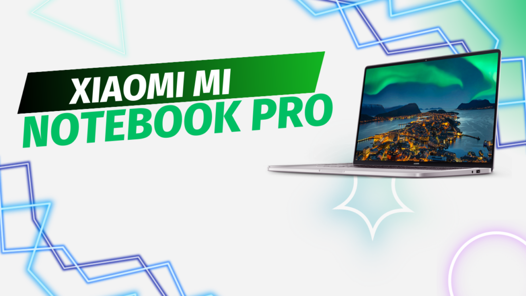 Conheça Tudo Sobre O Xiaomi Mi Notebook Pro Nessa Análise Em 2023!