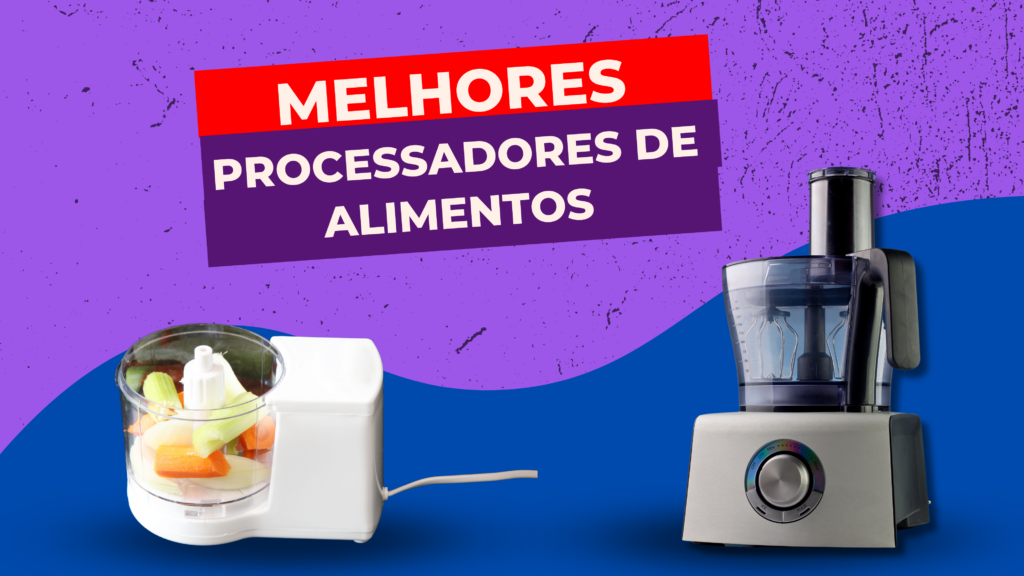 Melhores Processadores de Alimentos