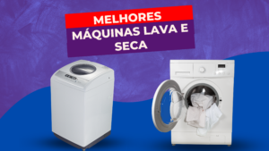 Melhores Máquinas Lava E Seca