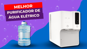 Melhor Purificador De Água Elétrico