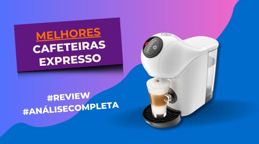 Melhores Cafeteiras Expresso