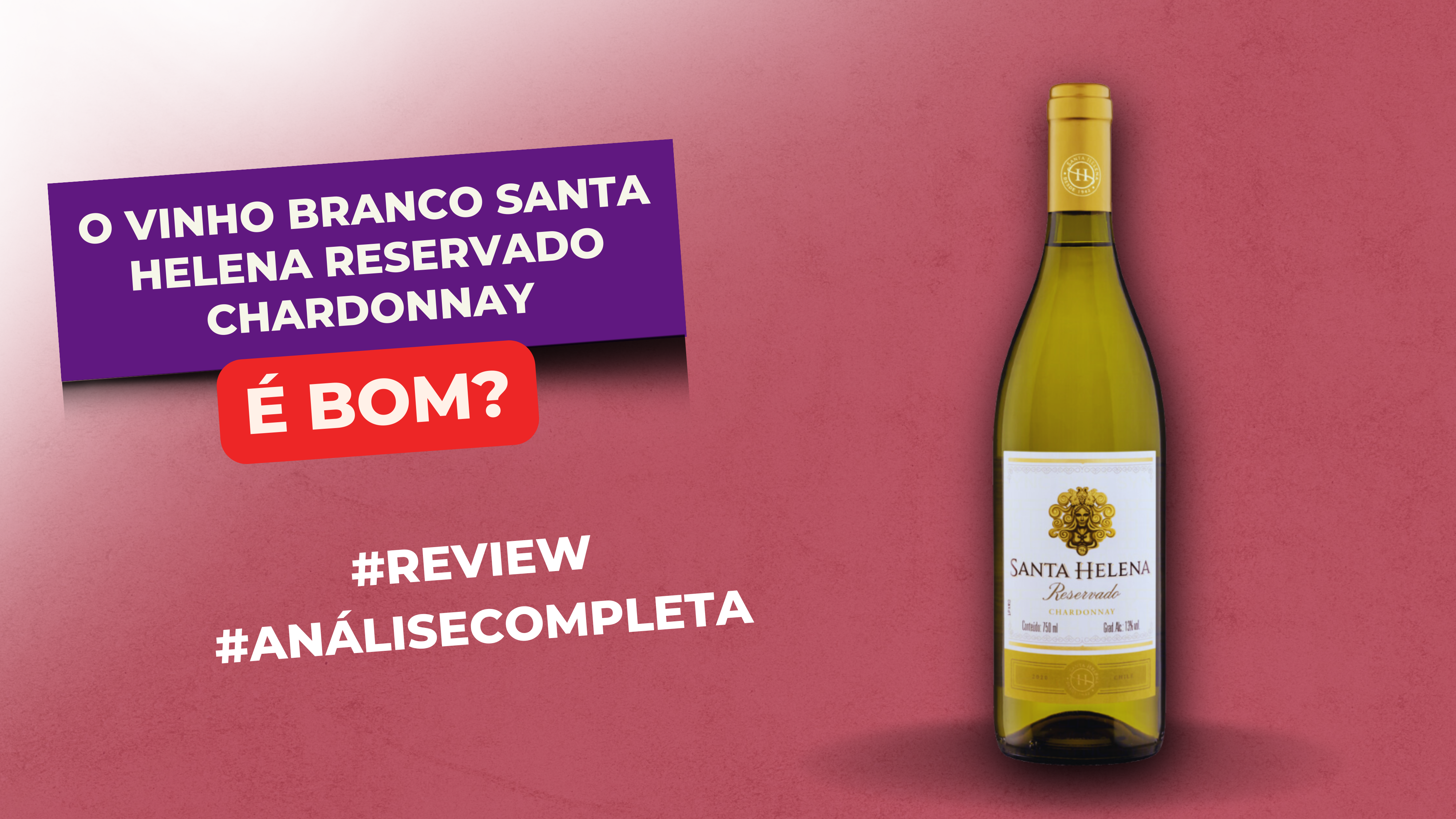 O Vinho Branco Santa Helena Reservado Chardonnay é Bom? #Review #Resenha #Avaliação
