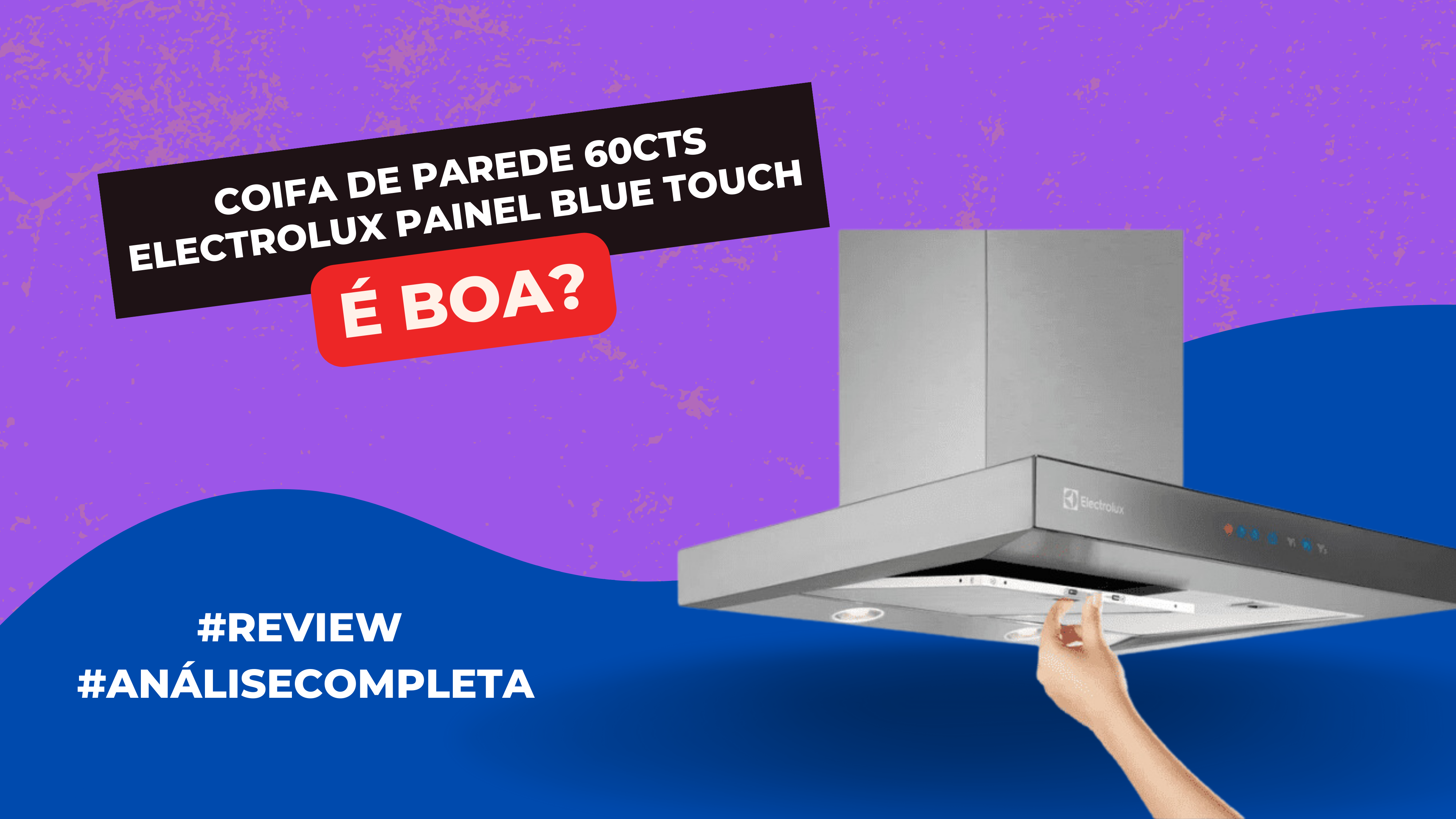 Coifa de Parede 60CTS Electrolux Painel Blue Touch