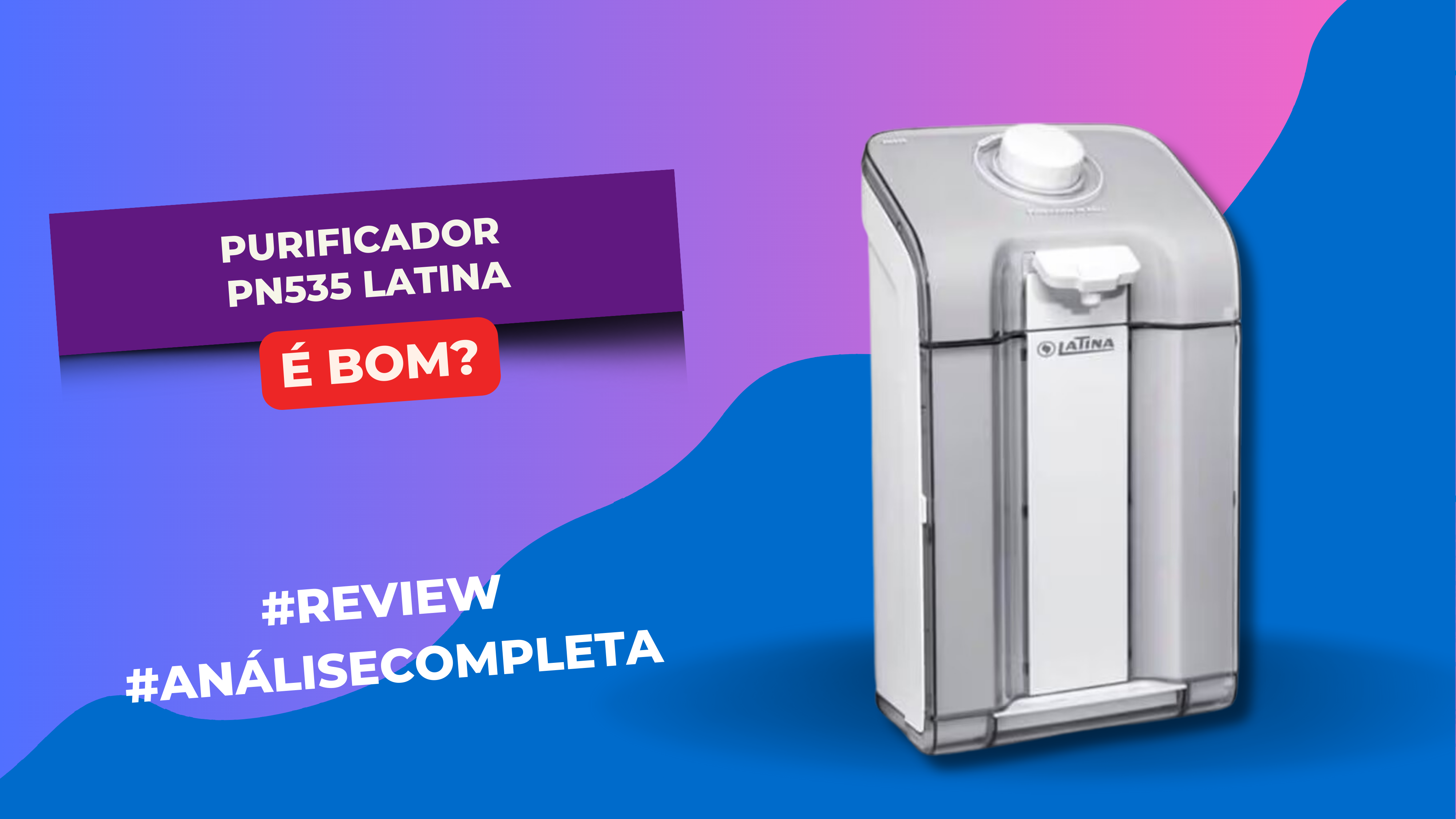 Purificador PN535 Latina