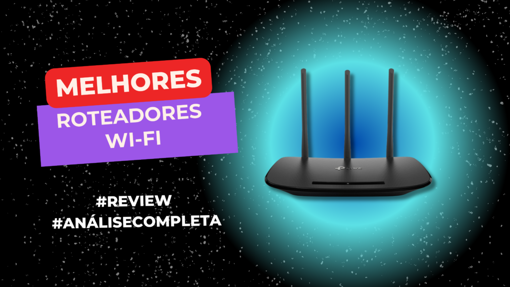 Melhores Roteadores Wi-Fi