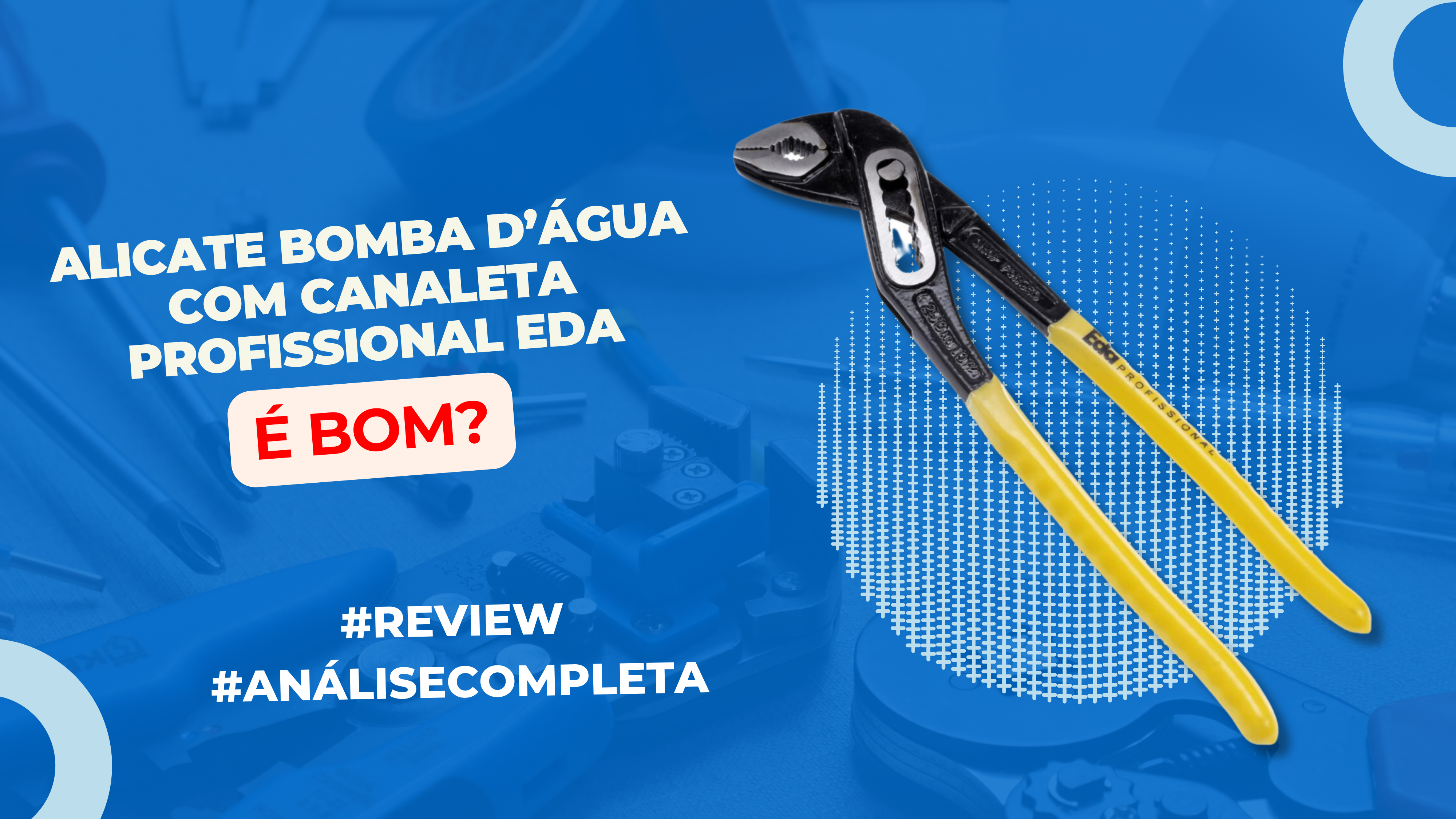 Alicate Bomba D’água Com Canaleta Profissional Eda