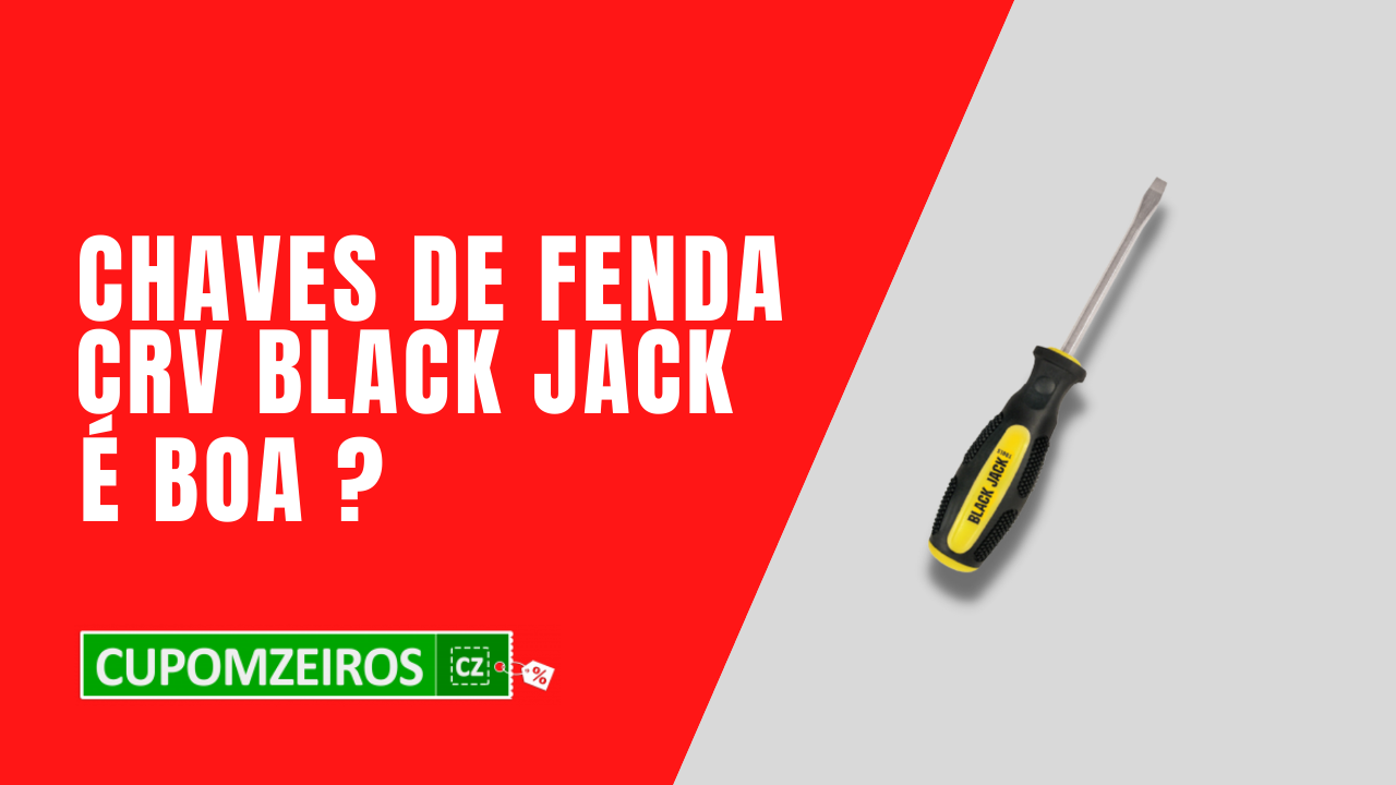 As Chaves de Fenda CRV BLACK JACK São Boas?