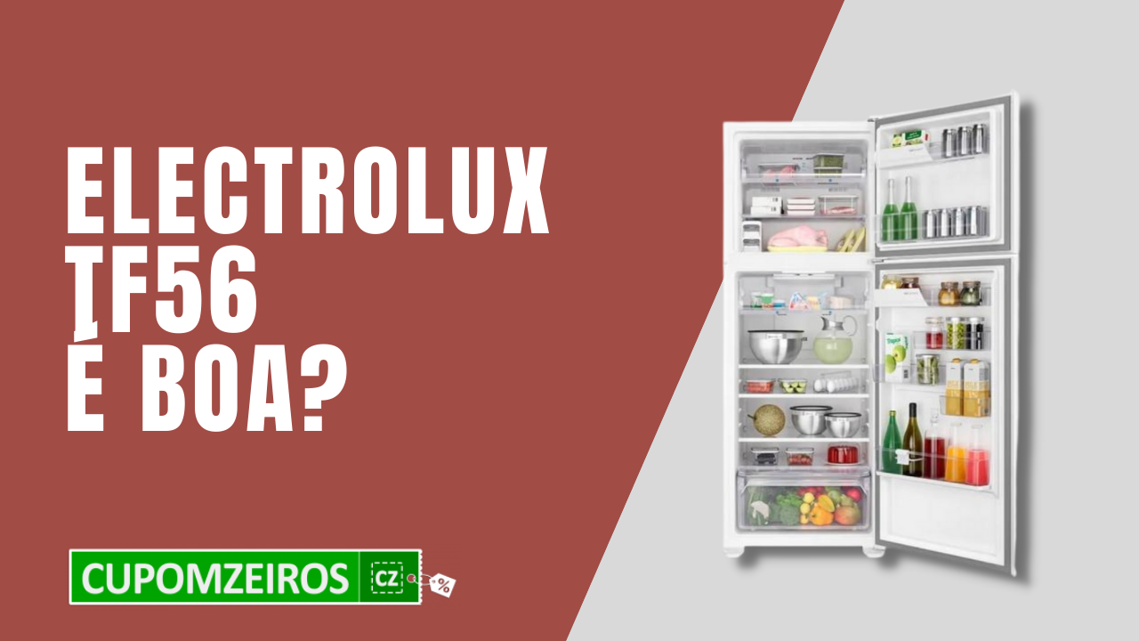 A geladeira Electrolux TF56 é boa? Vale a pena?