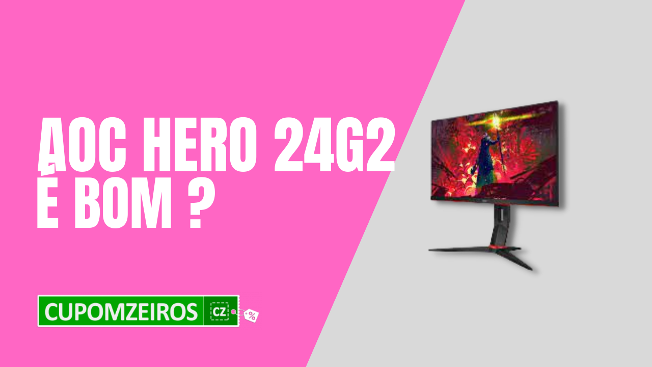 AOC Hero 24G2: Análise Completa do Monitor Gamer