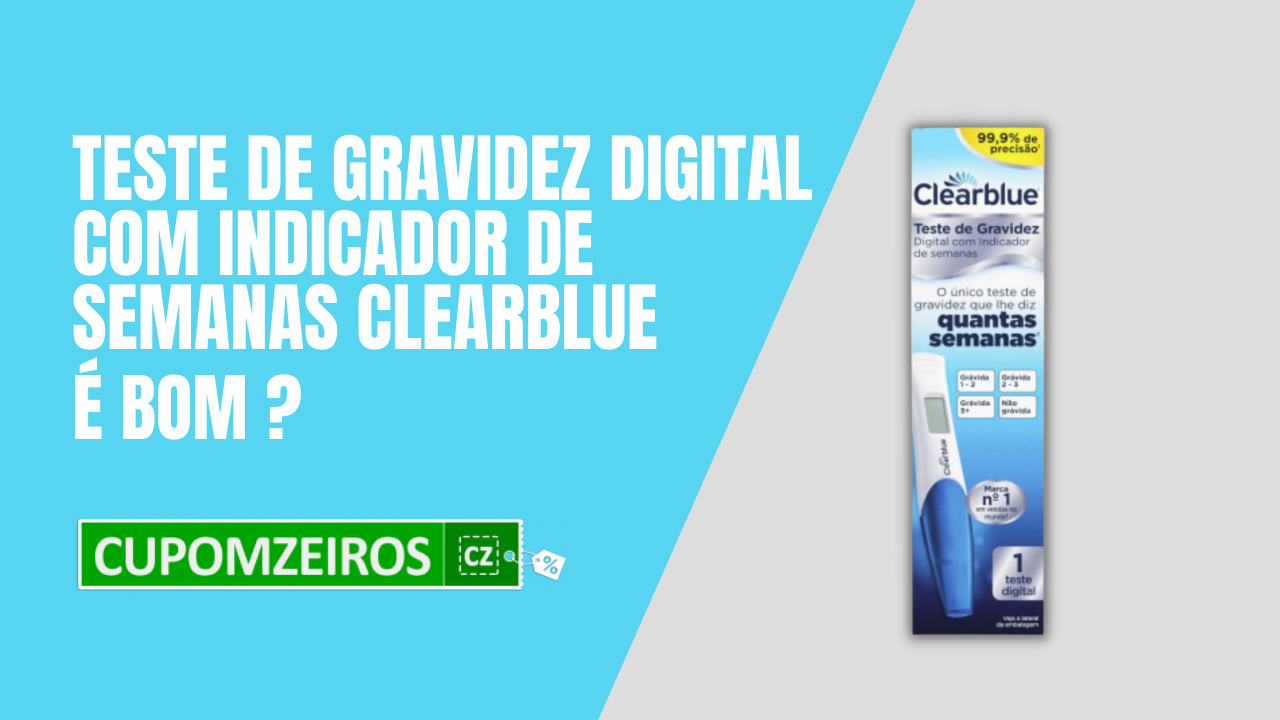 O Teste de Gravidez Digital Clearblue é Bom Mesmo?