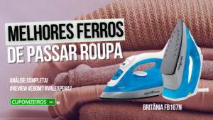 Melhores Ferros De Passar Roupa: Top 7 Modelos Para Comprar Em 2024