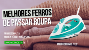 Top 7: Melhores Ferros De Passar Roupa! Ótimos Modelos Para Comprar!