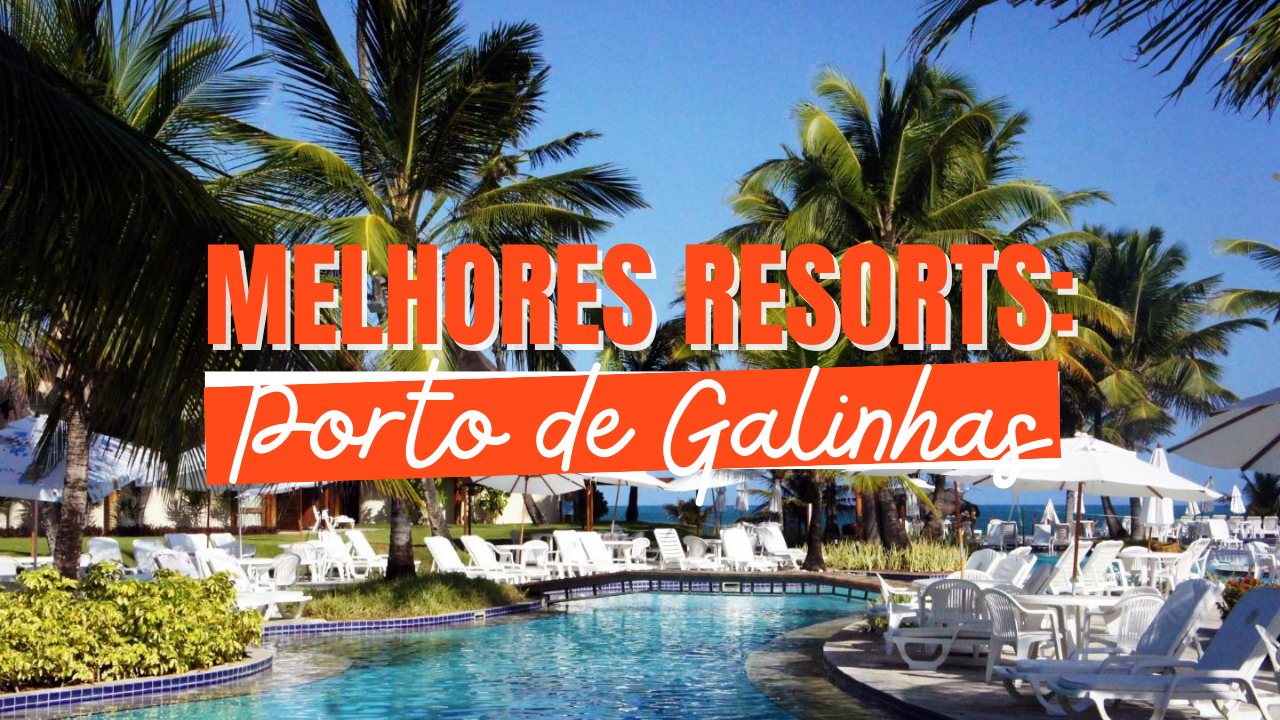 Melhores Resorts de Porto de Galinhas