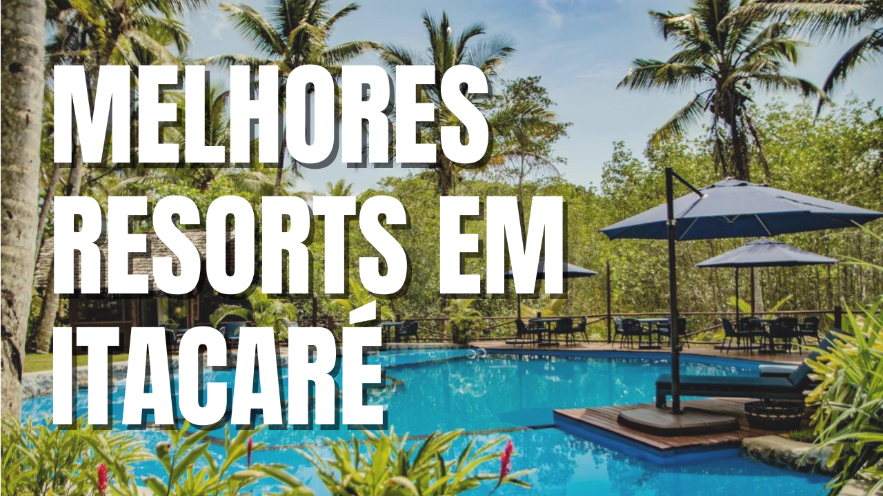 Melhor Resort em Itacaré