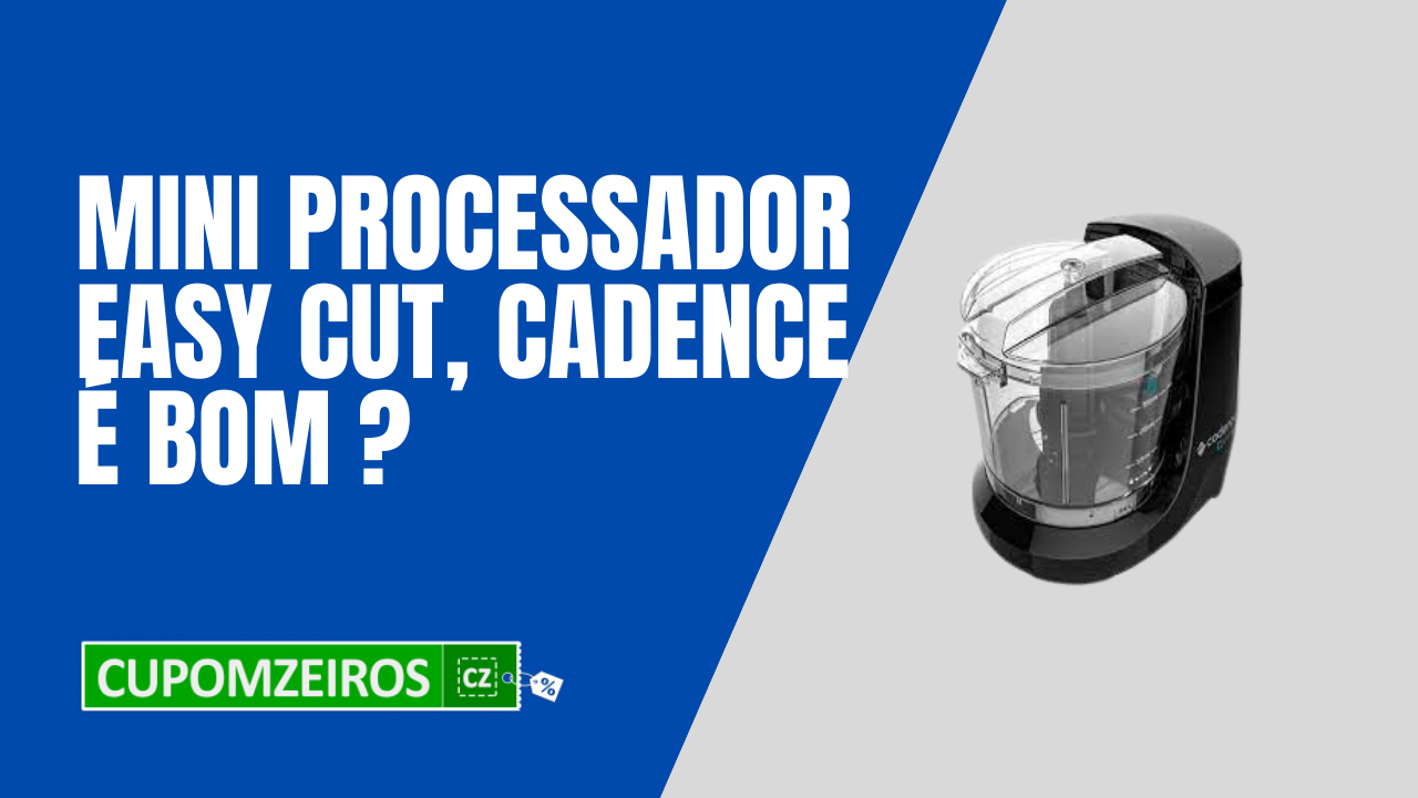 Mini Processador Cadence Easy Cut: Vale a Pena?