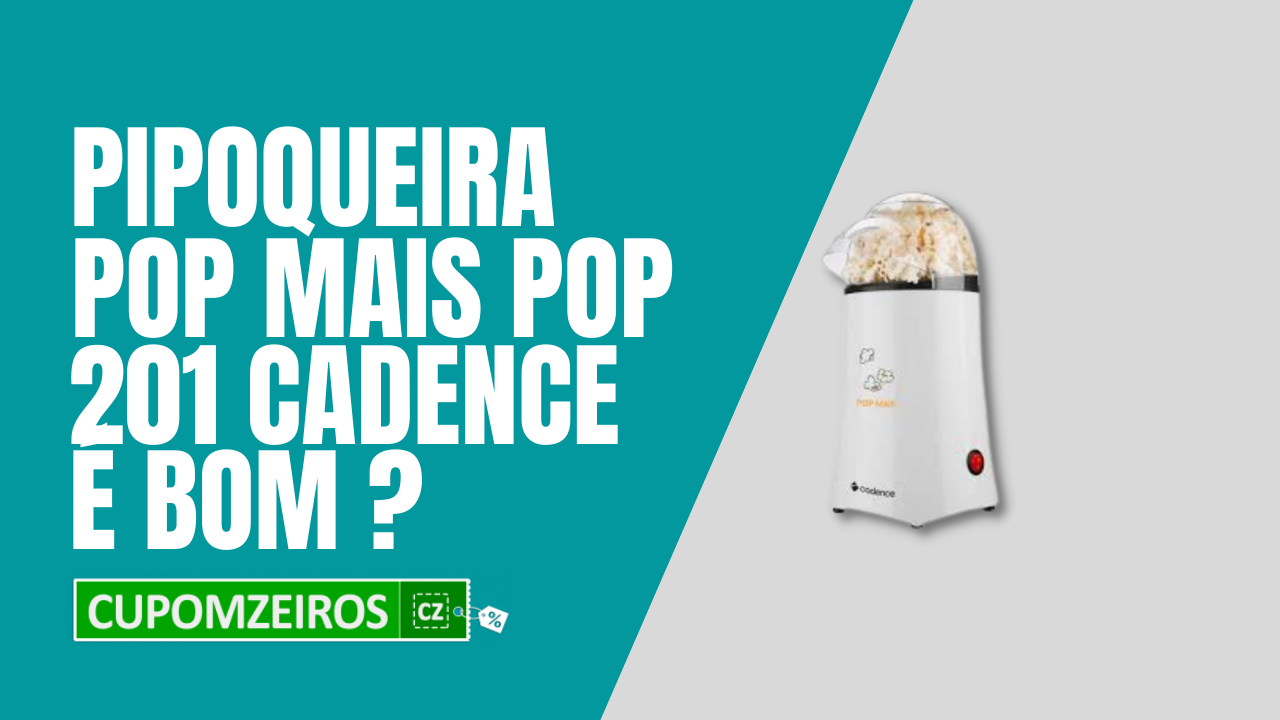 A Pipoqueira Cadence Pop Mais POP-201 é Boa? Confira!