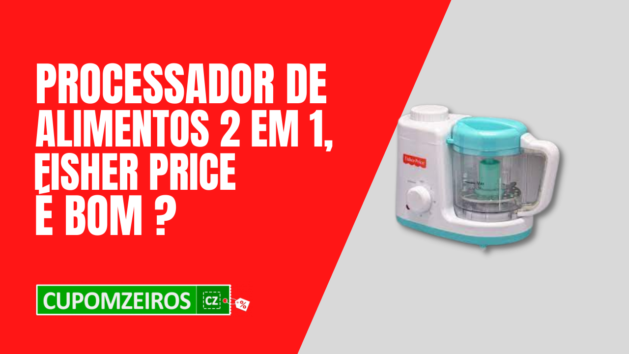 Processador Fisher Price 2 em 1: é Bom? Vale a Pena?