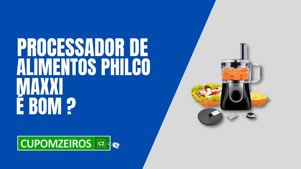 Processador Philco Maxxi: Vale a Pena? [Prós e Contras]