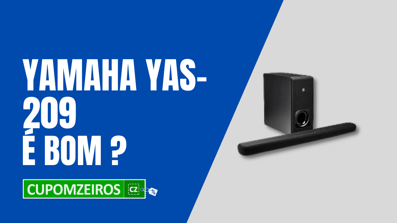 O Soundbar Yamaha YAS-209 Vale a Pena? É Bom?